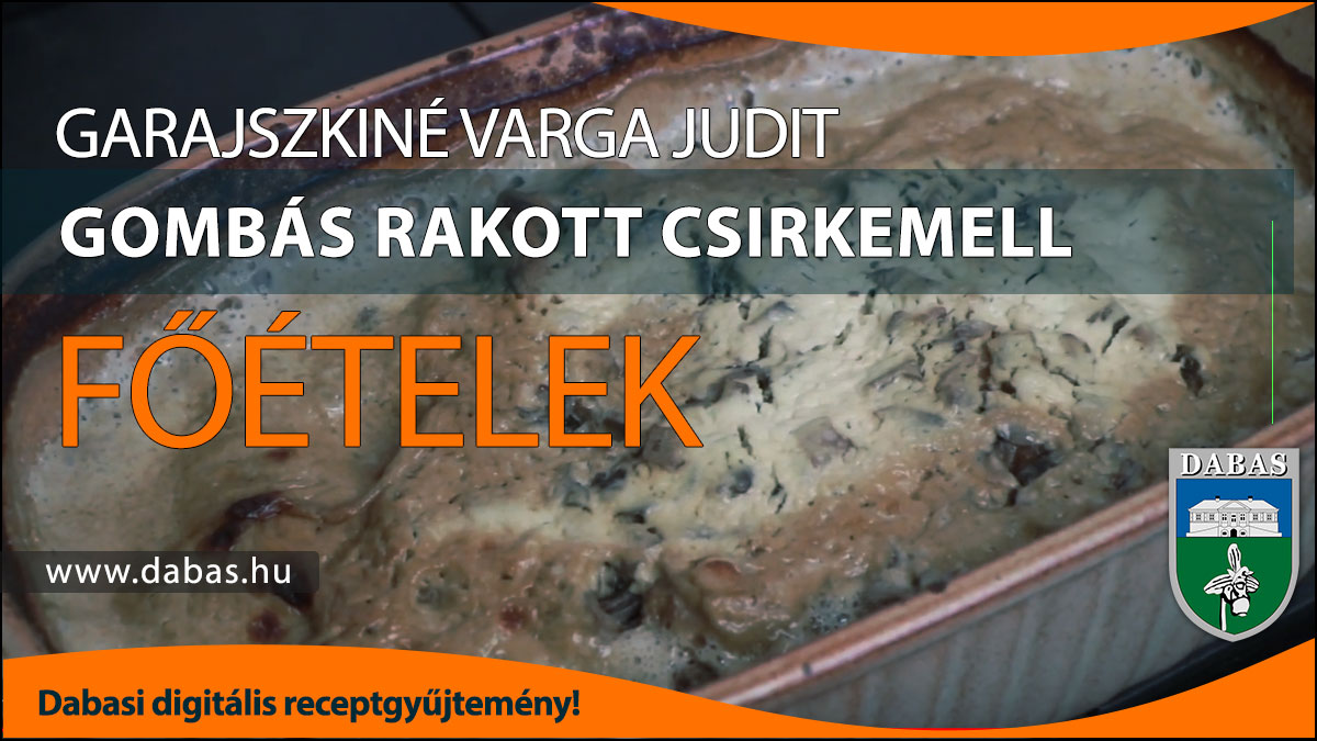 Garajszkiné Varga Judit - Gombás rakott csirkemell